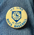 We Like Boys Pony League Baseball In St Joseph 2 1/4" Cello Nice Design. Fixed Price $6.99.