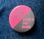 Funny "i'll Never Forget...what's His Name" 1 3/4" Cello Humor. Fixed Price $5.33.