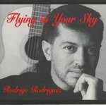Rodrigo Rodriguez: Flying Your Sky Music Audio Cd Latin Jazz Acoustic Guitar!. Fixed Price $17.09.
